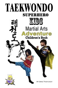 Taekwondo Superhero Kids Martial Arts Adventure Children's Book