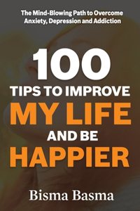 100 Tips to Improve My Life and Be Happier
