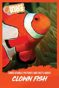 Unbelievable Pictures and Facts About Clownfish