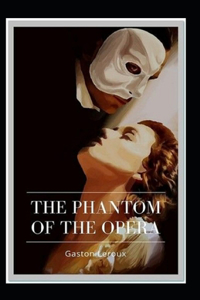 The Phantom of the Opera-Original Edition(Annotated)