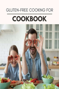 Gluten-free Cooking For Two Cookbook: Live Long With Healthy Food, For Loose weight Change Your Meal Plan Today