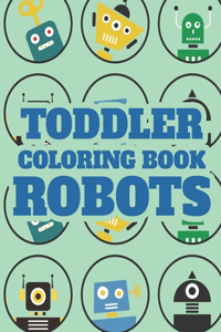 Toddler Coloring Book Robots