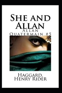 She and Allan(Allan Quatermain #5) Annotated