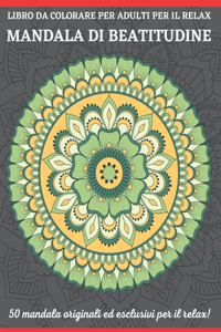 Libro Da Colorare Per Adulti Per Il Relax Mandala Di Beatitudine