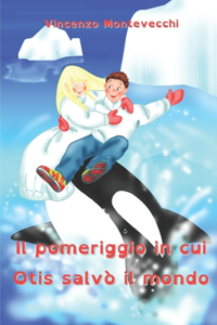 pomeriggio in cui Otis salvò il mondo