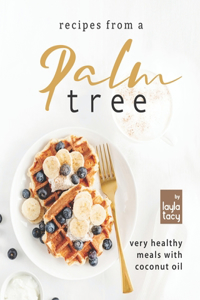 Recipes from a Palm Tree