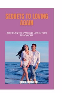 Secrets to loving again