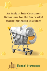 Insight into Consumer Behavior for the Successful Market Oriented Investors