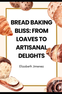 Bread Baking Bliss