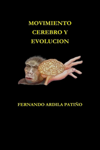 Movimiento, Cerebro Y Evolucion