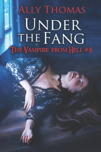 Under the Fang (The Vampire from Hell Part 8)