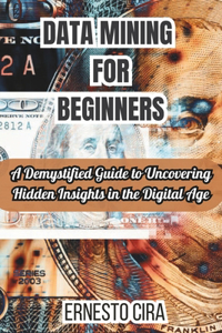Data Mining For Beginners