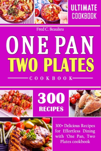 One Pan, Two Plates Cookbook