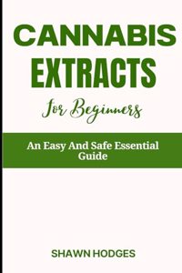 Cannabis Extracts For Beginners