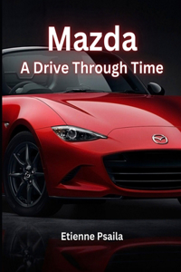 Mazda: A Drive Through Time