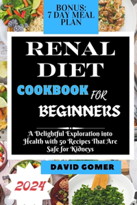 Renal Diet Cookbook for Beginners 2024