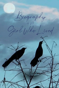Biography of A Girl Who Lived