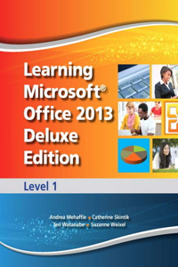 Learning Microsoft Office 2013 Deluxe Edition