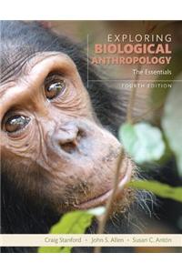 Exploring Biological Anthropology: The Essentials