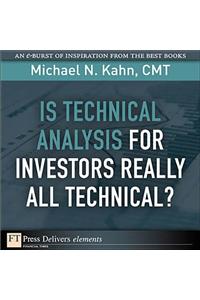 Is Technical Analysis for Investors Really All Technical?