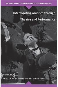 Interrogating America Through Theatre and Performance