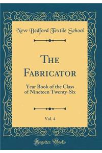 The Fabricator, Vol. 4: Year Book of the Class of Nineteen Twenty-Six (Classic Reprint)