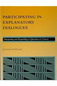 Participating in Explanatory Dialogues