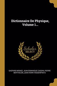 Dictionnaire De Physique, Volume 1...