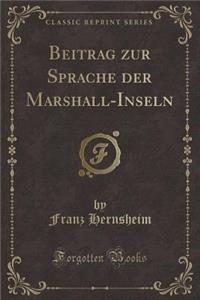 Beitrag Zur Sprache Der Marshall-Inseln (Classic Reprint)