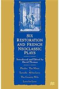 Six Restoration and French Neoclassic Plays