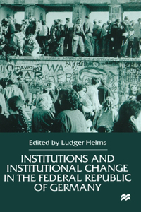 Institutions and Institutional Change in the Federal Republic of Germany