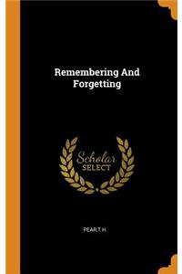 Remembering And Forgetting