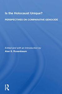 Is The Holocaust Unique? Perspectives On Comparative Genocide