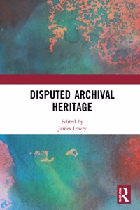 Disputed Archival Heritage
