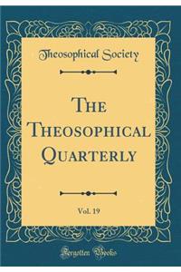 The Theosophical Quarterly, Vol. 19 (Classic Reprint)