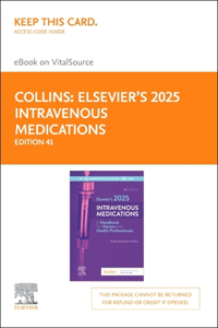 Elsevier?S 2025 Intravenous Medications ? Elsevier E-Book on Vitalsource (Retail Access Card): a Handbook for Nurses