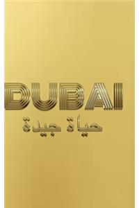 Dubai good life Gold Writing Drawing Journal: Dubai Gold Writing Drawing Journal