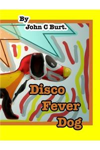 Disco Fever Dog.