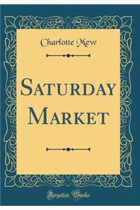 Saturday Market (Classic Reprint)