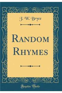 Random Rhymes (Classic Reprint)