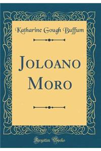 Joloano Moro (Classic Reprint)