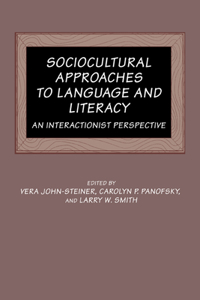 Sociocultural Approaches to Language and Literacy