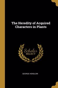 Heredity of Acquired Characters in Plants