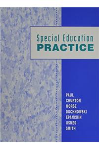 Special Education Practice: Applying the Knowledge, Affirming the Values, and Creating the Future