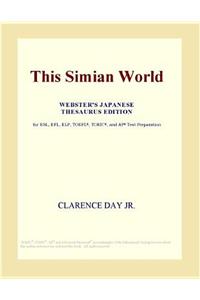 This Simian World (Webster's Japanese Thesaurus Edition)