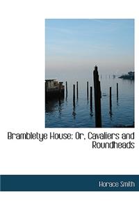 Brambletye House: Or, Cavaliers and Roundheads (Large Print Edition)