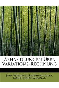 Abhandlungen Uber Variations-Rechnung