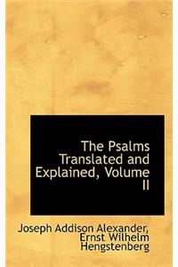 The Psalms Translated and Explained, Volume II