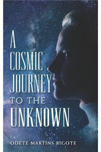 A Cosmic Journey to The Unknown