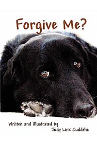 Forgive Me?